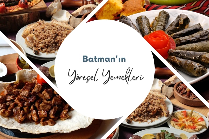 Batman’ın Yöresel Yemekleri Nelerdir?